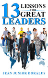 13 Lessons for Great Leaders-Jean Junior Doralus