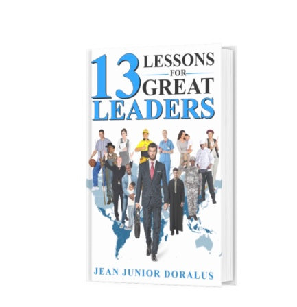 13 Lessons for Great Leaders-Jean Junior Doralus